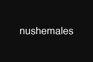 nushemales