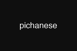 pichanese