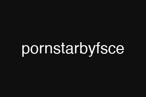 pornstarbyfsce