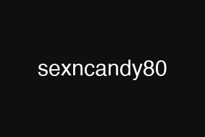 sexncandy80