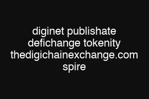 diginet publishate defichange tokenity thedigichainexchange.com spire