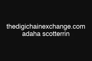 thedigichainexchange.com adaha scotterrin